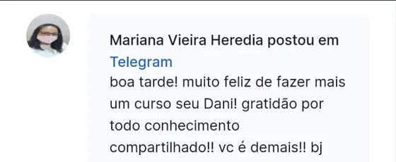 Mensagem de Mariana Heredia, aluna de mais de um curso, elogiando os cursos da Dra. Daniella Prudente