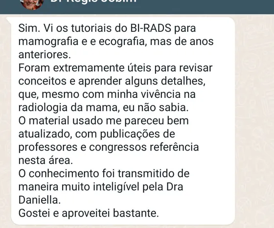 Mensagem de Dr. Regis Jobim, vivência em radiologia da mama, elogiando os cursos da Dra. Daniella Prudente